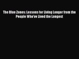 [Read book] The Blue Zones: Lessons for Living Longer from the People Who've Lived the Longest