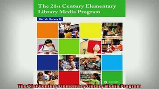 EBOOK ONLINE  The 21st Century Elementary Library Media Program READ ONLINE