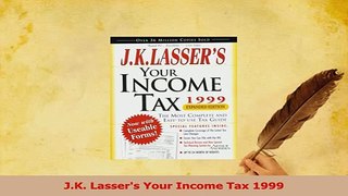 Read  JK Lassers Your Income Tax 1999 Ebook Free