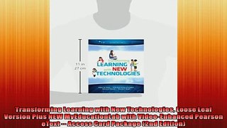 READ book  Transforming Learning with New Technologies Loose Leaf Version Plus NEW MyEducationLab  FREE BOOOK ONLINE
