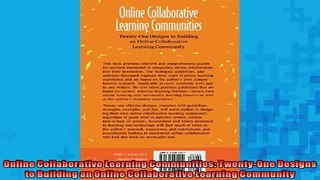 FREE DOWNLOAD  Online Collaborative Learning Communities TwentyOne Designs to Building an Online  FREE BOOOK ONLINE