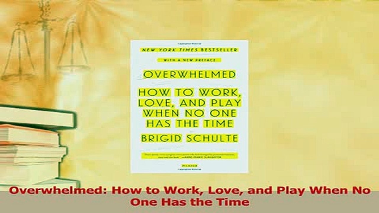 Download  Overwhelmed How to Work Love and Play When No One Has the Time Ebook Online