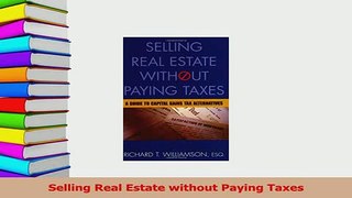 Read  Selling Real Estate without Paying Taxes Ebook Free