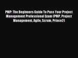 Read PMP: The Beginners Guide To Pass Your Project Management Professional Exam (PMP Project