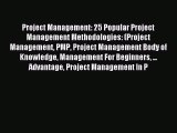 Read Project Management: 25 Popular Project Management Methodologies: (Project Management PMP