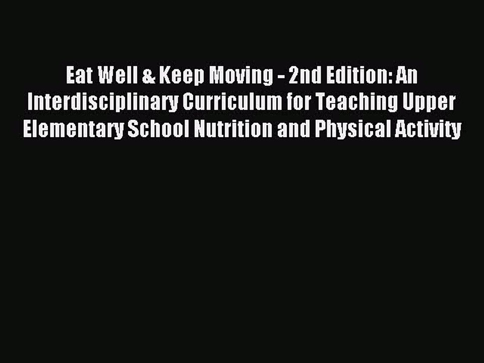 Read Eat Well & Keep Moving - 2nd Edition: An Interdisciplinary Curriculum for Teaching Upper
