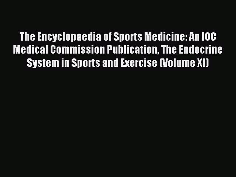 Read The Encyclopaedia of Sports Medicine: An IOC Medical Commission Publication The Endocrine