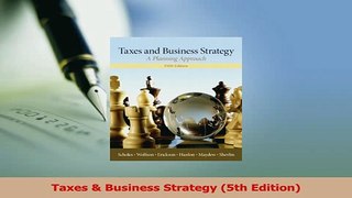 Read  Taxes  Business Strategy 5th Edition Ebook Free