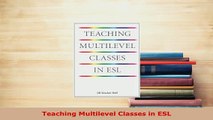 PDF  Teaching Multilevel Classes in ESL  Read Online