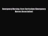 Read Emergency Nursing: Core Curriculum (Emergency Nurses Association) Ebook Free