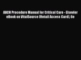 Read AACN Procedure Manual for Critical Care - Elsevier eBook on VitalSource (Retail Access