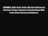 Book ROMANCE: Mail Order Bride: Miriam (A Historical Western Frontier Romance) (Inspirational