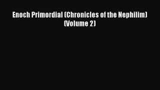 Book Enoch Primordial (Chronicles of the Nephilim) (Volume 2) Download Online