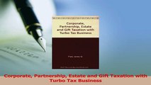 Read  Corporate Partnership Estate and Gift Taxation with Turbo Tax Business Ebook Free