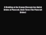 Book A Wedding at the Orange Blossom Inn: Amish Brides of Pinecraft Book Three (The Pinecraft