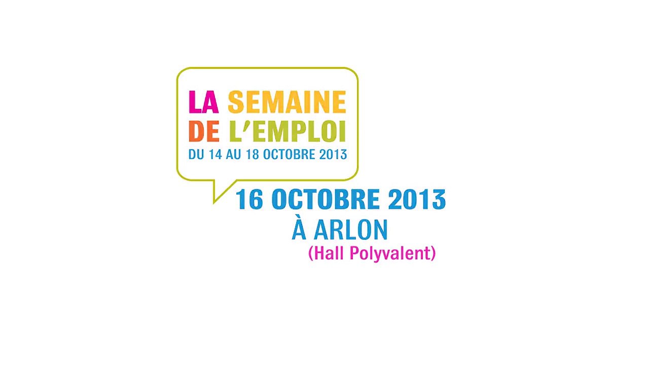 La semaine de l'emploi à Arlon ce 16/10/2013