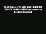 Ebook Amish Romance: THE ANNIE & PAUL SERIES: THE COMPLETE SERIES BOX SET (A Lancaster County