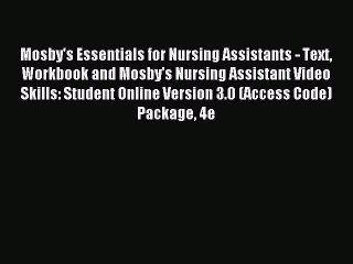 Read Mosby's Essentials for Nursing Assistants - Text Workbook and Mosby's Nursing Assistant