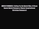 Book AMISH ROMANCE: Falling For An Amish Man A Clean Sweet Amish Romance (Sweet Inspirational