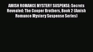 Ebook AMISH ROMANCE MYSTERY SUSPENSE: Secrets Revealed: The Cooper Brothers Book 2 (Amish Romance