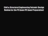 Read Civil & Structural Engineering Seismic Design Review for the PE Exam (PE Exam Preparation)