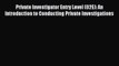 Read Private Investigator Entry Level (02E): An Introduction to Conducting Private Investigations