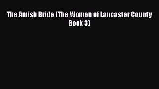 Book The Amish Bride (The Women of Lancaster County Book 3) Read Full Ebook