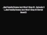 Book ...And Family Drama Just Won't Stop III - Episode 3 (...And Family Drama Just Won't Stop
