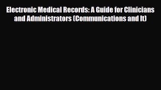 Read Electronic Medical Records: A Guide for Clinicians and Administrators (Communications