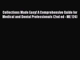 Read Collections Made Easy! A Comprehensive Guide for Medical and Dental Professionals (2nd