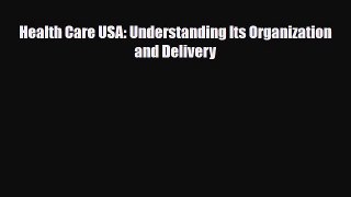 Read Health Care USA: Understanding Its Organization and Delivery PDF Free
