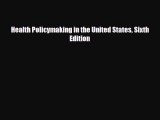 Read Health Policymaking in the United States Sixth Edition PDF Online