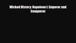 Download ‪Wicked History: Napoleon I: Emperor and Conqueror PDF Free