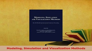 Download  Modeling Simulation and Visualization Methods  Read Online