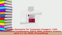 Download  Discrete Geometry for Computer Imagery 12th International Conference DGCI 2005 Poitiers  EBook