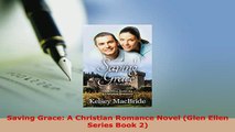 Download  Saving Grace A Christian Romance Novel Glen Ellen Series Book 2  Read Online