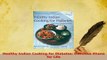 PDF  Healthy Indian Cooking for Diabetes Delicious Khana for Life Read Online