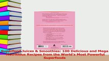 Read  Superfood Juices  Smoothies 100 Delicious and MegaNutritious Recipes from the Worlds PDF Free
