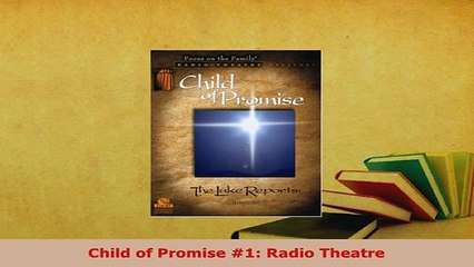 Download  Child of Promise 1 Radio Theatre Free Books