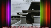 Read  Frank Lloyd Wrights Martin House Architecture as Portraiture  Full EBook