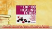 Read  The Top 100 Healing Foods 100 Foods to Relieve Common Ailments and Enhance Health and Ebook Free