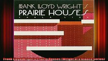 Read  Frank Lloyd Wrights Prairie Houses Wright at a Glance Series  Full EBook