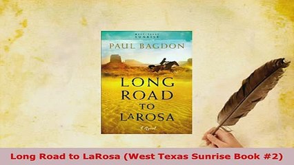 Download  Long Road to LaRosa West Texas Sunrise Book 2  EBook