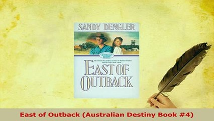 PDF  East of Outback Australian Destiny Book 4 Free Books