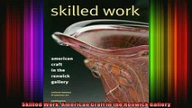 Read  Skilled Work American Craft in the Renwick Gallery  Full EBook