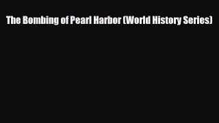 Read ‪The Bombing of Pearl Harbor (World History Series) Ebook Free