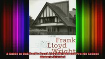Read  A Guide to Oak Parks Frank Lloyd Wright and Prairie School Historic District  Full EBook