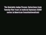 Read The Quotable Judge Posner: Selections from Twenty-Five Years of Judicial Opinions (SUNY