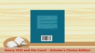 PDF  Henry VIII and His Court  Scholars Choice Edition PDF Online