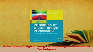 PDF  Principles of Digital Image Processing Fundamental Techniques Free Books
